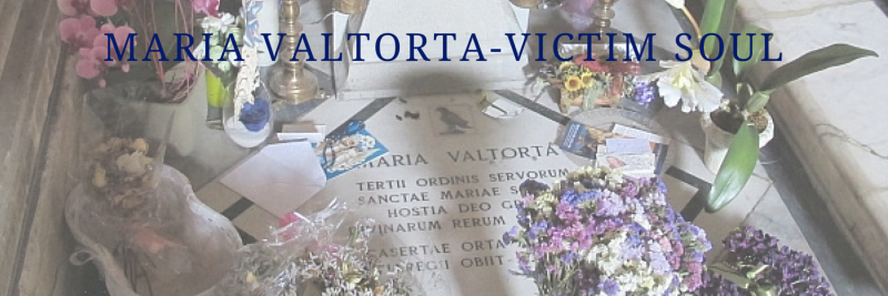 Maria Valtorta - A Victim Soul